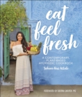 Eat Feel Fresh : A Contemporary Plant-based Ayurvedic Cookbook - Book