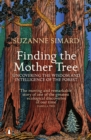 Finding the Mother Tree : Uncovering the Wisdom and Intelligence of the Forest - eBook