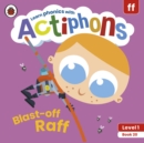 Actiphons Level 1 Book 20 Blast-off Raff : Learn phonics and get active with Actiphons! - Book