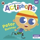 Actiphons Level 2 Book 28 Peter Runner : Learn phonics and get active with Actiphons! - Book