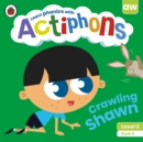 Actiphons Level 3 Book 8 Crawling Shawn - Book