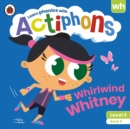 Actiphons Level 3 Book 9 Whirlwind Whitney : Learn phonics and get active with Actiphons! - Book