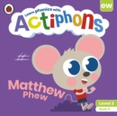Actiphons Level 3 Book 11 Matthew Phew : Learn phonics and get active with Actiphons! - Book