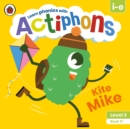 Actiphons Level 3 Book 17 Kite Mike : Learn phonics and get active with Actiphons! - Book