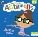 Actiphons Level 3 Book 19 June Tune : Learn phonics and get active with Actiphons! - Book