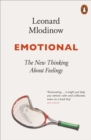 Emotional : The New Thinking About Feelings - eBook