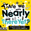 Are We Nearly There Yet? : Puffin Book of Stories for the Car - eAudiobook