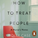 How to Treat People : A Nurse at Work - eAudiobook