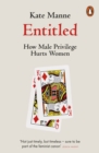 Entitled : How Male Privilege Hurts Women - eBook