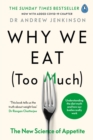Why We Eat (Too Much) : The New Science of Appetite - Book