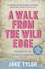 A Walk from the Wild Edge : 'This Book Has Changed Lives' Chris Evans - Book