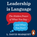 Leadership Is Language : The Hidden Power of What You Say and What You Don't - eAudiobook