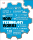 How Technology Works : The facts visually explained - eBook