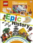 LEGO Epic History : Includes Four Exclusive LEGO Mini Models - Book