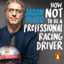 How Not to Be a Professional Racing Driver - eAudiobook