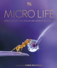 Micro Life : Miracles of the Miniature World Revealed - Book