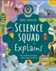 Robert Winston Science Squad Explains : Key science concepts made simple and fun - Book