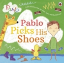 Pablo: Pablo Picks His Shoes - Book