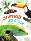 Animals Up Close : Animals as you've Never Seen them Before - eBook