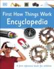 First How Things Work Encyclopedia : A First Reference Book for Children - eBook