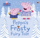 Peppa Pig: Peppa's Frosty Fairy Tale - Book