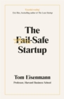 The Fail-Safe Startup : Your Roadmap for Entrepreneurial Success - Book