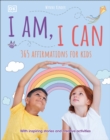 I Am, I Can : 365 affirmations for kids - Book