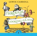 Through the Looking Glass and What Alice Found There - Book