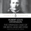 The Strange Case of Dr Jekyll and Mr Hyde and Other Tales of Terror : Penguin Classics - eAudiobook