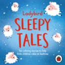 Ladybird Sleepy Tales : Ten calming stories to help little children relax at bedtime - eAudiobook
