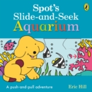 Spot's Slide and Seek: Aquarium - Book