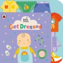 Baby Touch: Get Dressed : A touch-and-feel playbook - Book