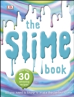 The Slime Book : All You Need to Know to Make the Perfect Slime - eBook