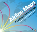 Airline Maps : A Century of Art and Design - Book