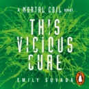 This Vicious Cure (Mortal Coil Book 3) - eAudiobook