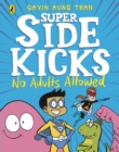 The Super Sidekicks: No Adults Allowed - Book