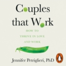 Couples That Work : How To Thrive in Love and at Work - eAudiobook