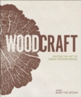 Wood Craft : Master the Art of Green Woodworking - eBook