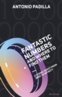 Fantastic Numbers and Where to Find Them : A Cosmic Quest from Zero to Infinity - Book