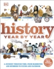 History Year by Year : A journey through time, from mammoths and mummies to flying and facebook - eBook