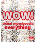 WOW! : The visual encyclopedia of everything - eBook