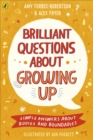Brilliant Questions About Growing Up : Simple Answers About Bodies and Boundaries - eBook