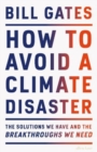 How to Avoid a Climate Disaster : The Solutions We Have and the Breakthroughs We Need - Book