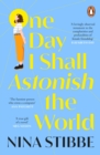 One Day I Shall Astonish the World - Book