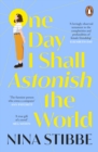 One Day I Shall Astonish the World - eBook