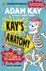 Kay's Anatomy : A Complete (and Completely Disgusting) Guide to the Human Body - eBook