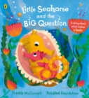 Little Seahorse and the Big Question - Book