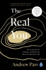 The Real You : How to Escape Your Limitations and Become the Person You Were Born to Be - eBook