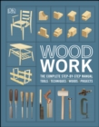 Woodwork : The Complete Step-by-step Manual - eBook
