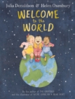 Welcome to the World : By the author of The Gruffalo and the illustrator of We're Going on a Bear Hunt - Book